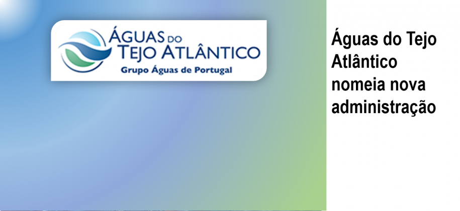 Águas do Tejo Atlântico nomeia nova administração