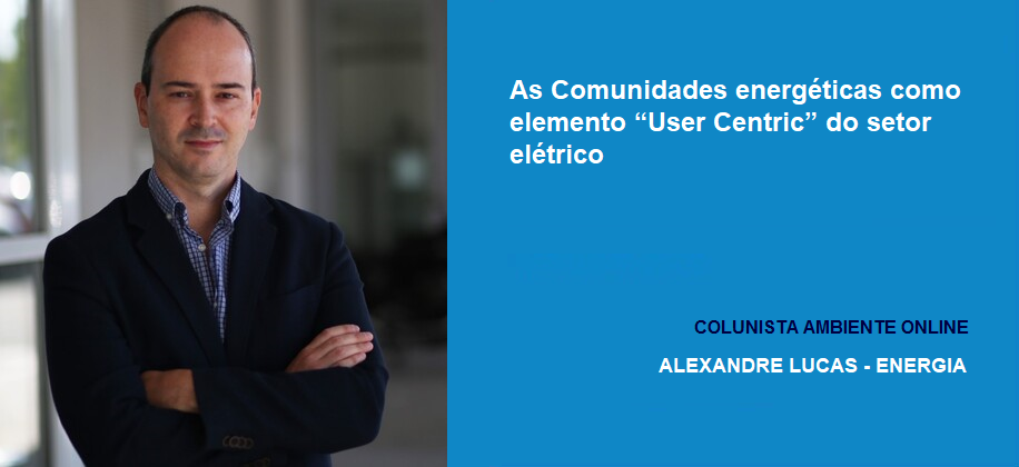 As Comunidades energéticas como elemento “User Centric” do setor elétrico