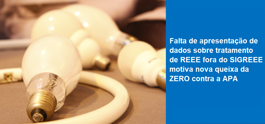 Falta de apresentação de dados sobre tratamento de REEE fora do SIGREEE motiva nova queixa da ZERO contra a APA