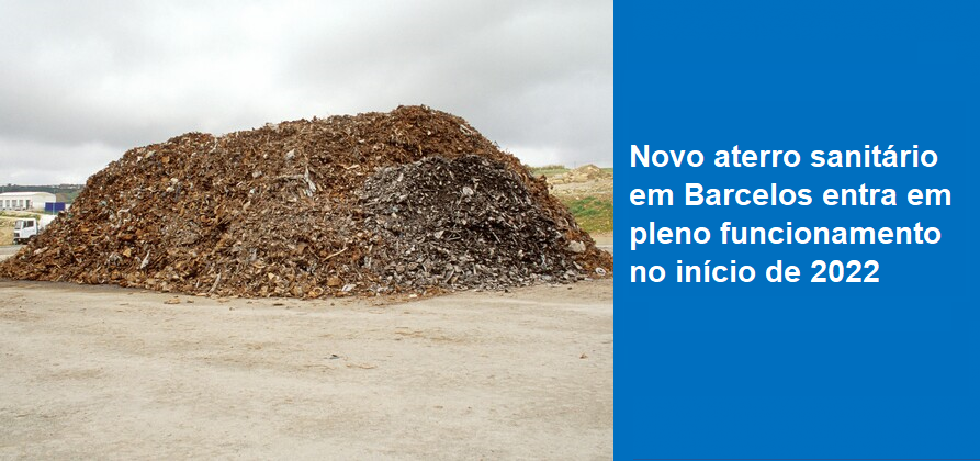 Novo aterro sanitário em Barcelos entra em pleno funcionamento no início de 2022