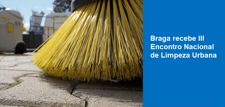 Braga recebe III Encontro Nacional de Limpeza Urbana