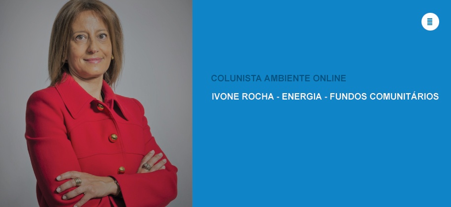 Ivone Rocha (Energia - Fundos Comunitários): Eficiência Energética - A Ambição não concretizada