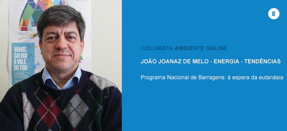 Joanaz de Melo (Energia - Tendências): Programa Nacional de Barragens: à espera da eutanásia