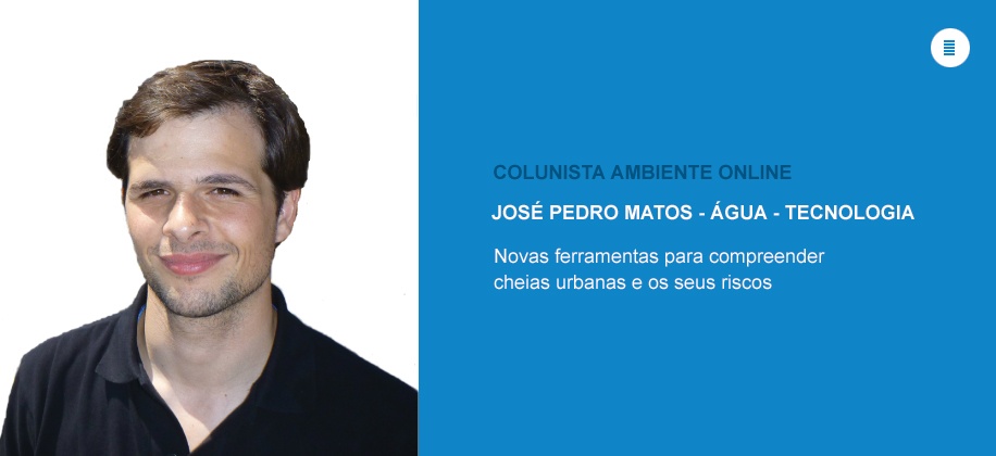 Colunista José Pedro Matos (Água): Novas ferramentas para compreender cheias urbanas e os seus riscos