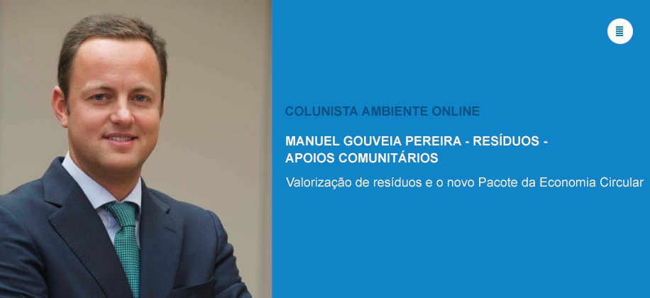 Manuel Gouveia Pereira (Resíduos - Apoios Comunitários): Resíduos e o novo Pacote da Economia Circular