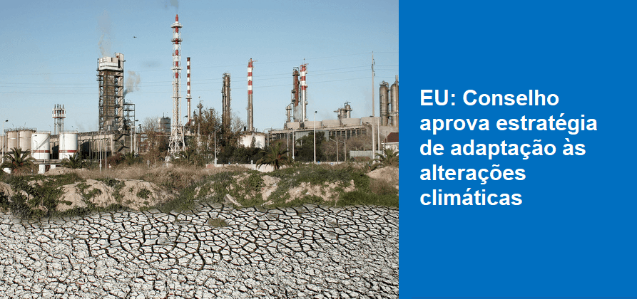 EU: Conselho aprova estratégia de adaptação às alterações climáticas