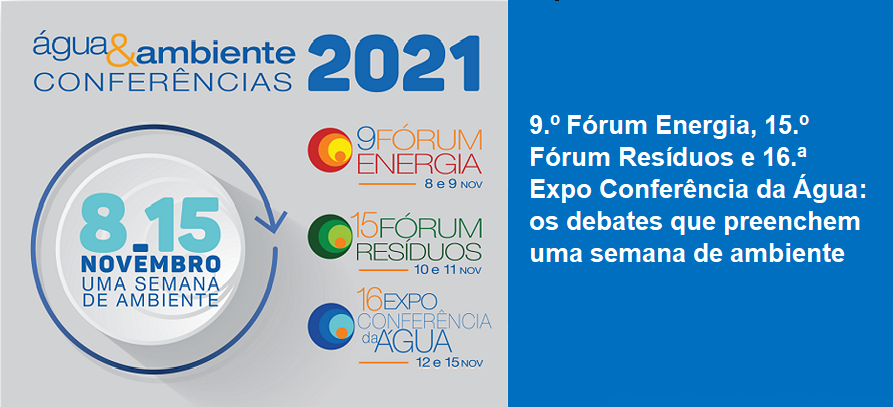 9º Fórum Energia, 15º Fórum Resíduos e 16ª Expo Conferência da Água: os debates que preenchem uma semana de ambiente