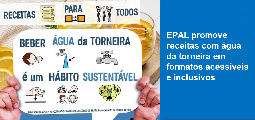 EPAL promove receitas com água da torneira em formatos acessíveis e inclusivos