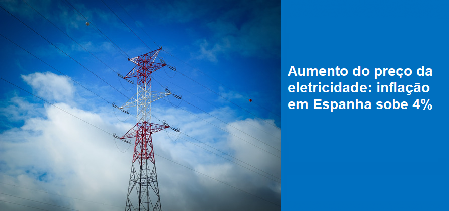 Aumento do preço da eletricidade: inflação em Espanha sobe 4%