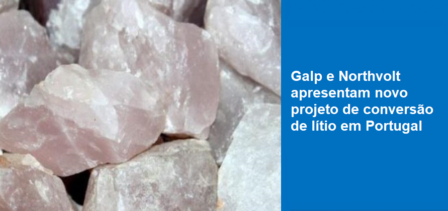 Galp e Northvolt apresentam novo projeto de conversão de lítio em Portugal