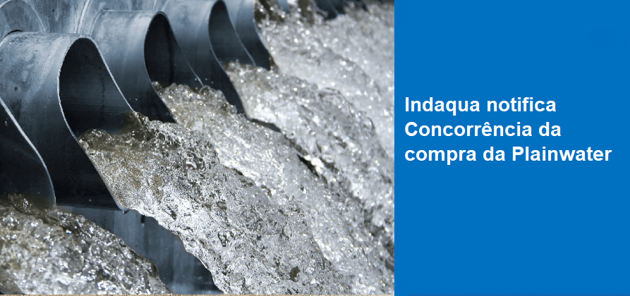 Indaqua notifica Concorrência da compra da Plainwater