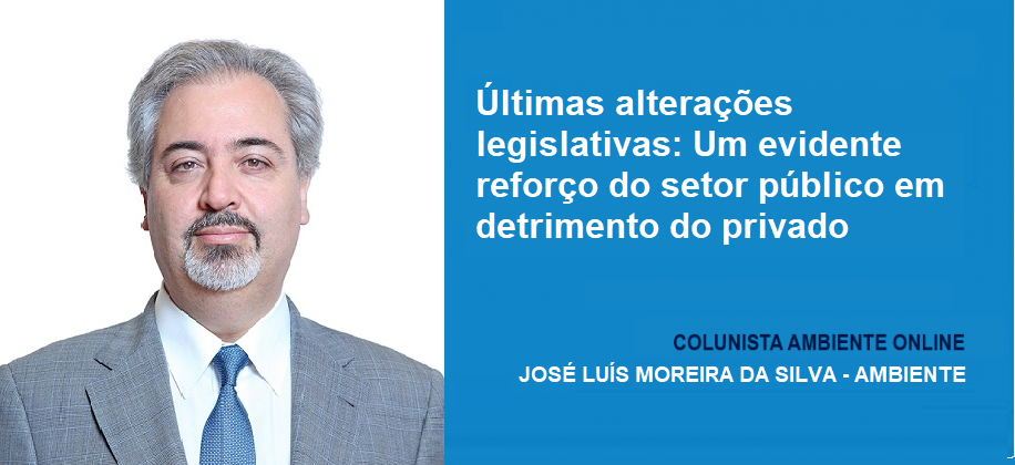 Últimas alterações legislativas: Um evidente reforço do setor público em detrimento do privado