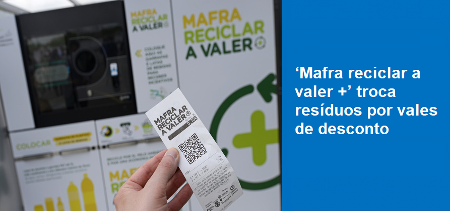 ‘Mafra reciclar a valer +’ troca resíduos por vales de desconto