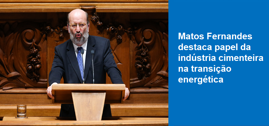 Matos Fernandes destaca papel da indústria cimenteira na transição energética