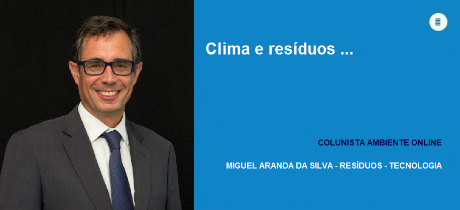 Colunista Miguel Aranda da Silva (Resíduos): Clima e resíduos….