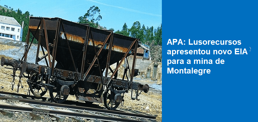 APA: Lusorecursos apresentou novo EIA para a mina de Montalegre