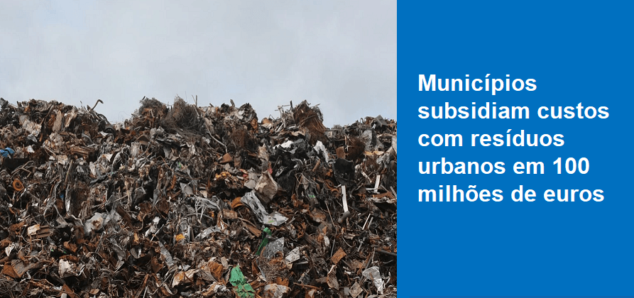 Municípios subsidiam custos com resíduos urbanos em 100 milhões de euros