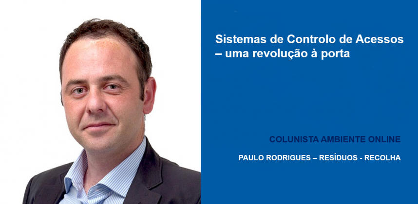 Paulo Rodrigues: Sistemas de Controlo de Acessos – Uma revolução à porta