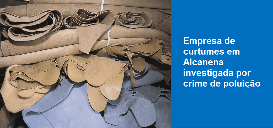 Empresa de curtumes em Alcanena investigada por crime de poluição