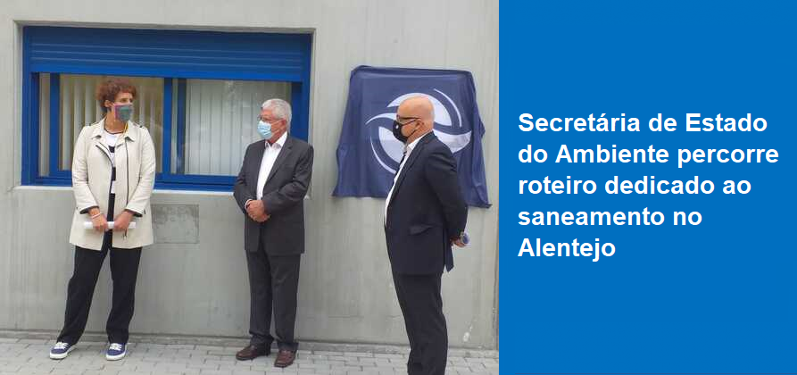 Secretária de Estado do Ambiente percorre roteiro dedicado ao saneamento no Alentejo