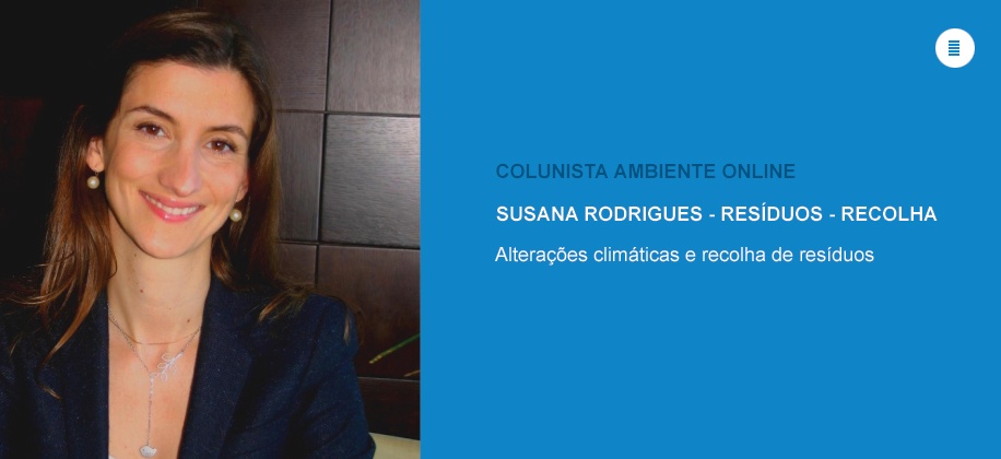 Colunista Susana Rodrigues (Resíduos - Recolha): Alterações climáticas e recolha de resíduos