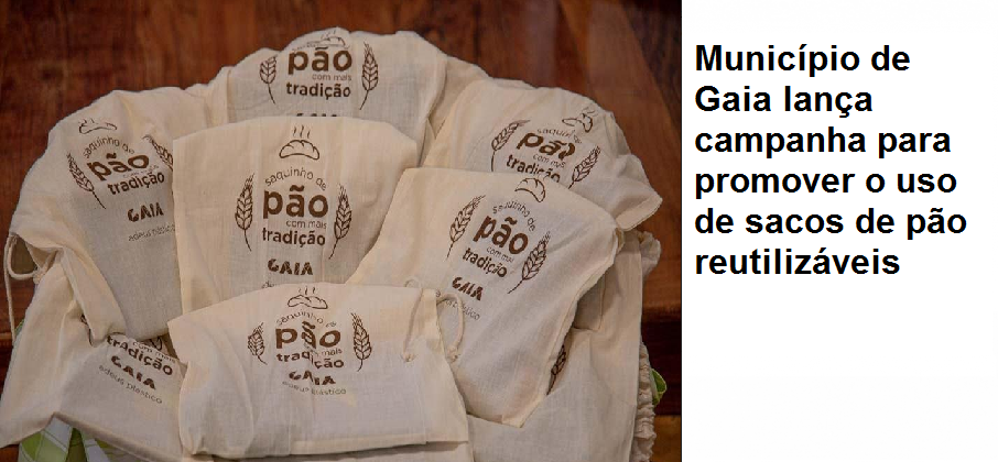 Município de Gaia lança campanha para promover o uso de sacos de pão reutilizáveis 