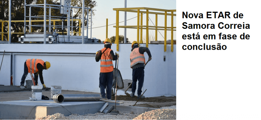 Nova ETAR de Samora Correia está em fase de conclusão 