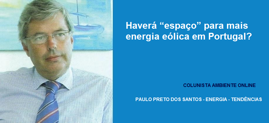 Paulo Preto dos Santos (Energia-Tendências): Haverá “espaço” para mais energia eólica em Portugal?