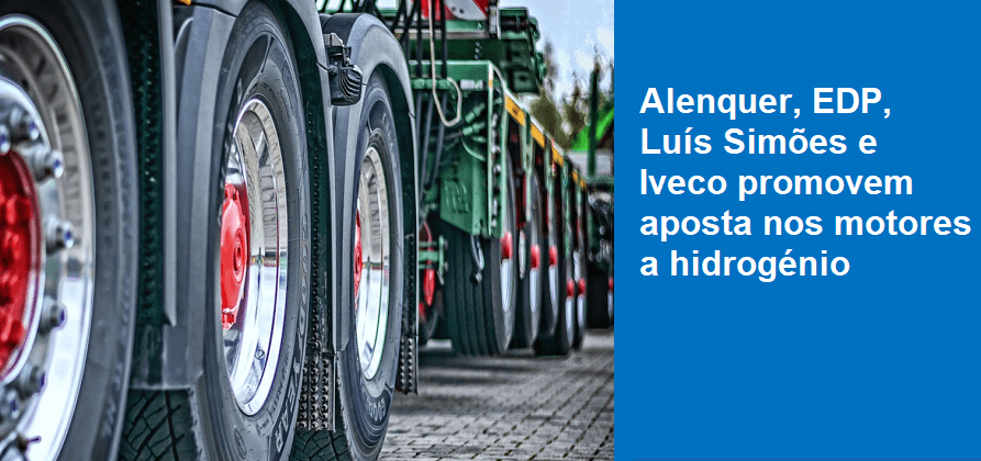 Alenquer, EDP, Luís Simões e Iveco promovem aposta nos motores a hidrogénio