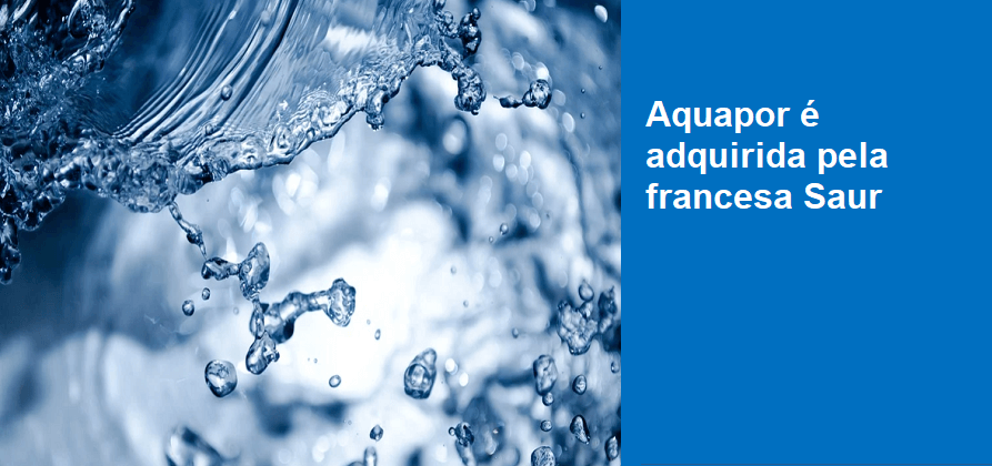 Aquapor é adquirida pela francesa Saur