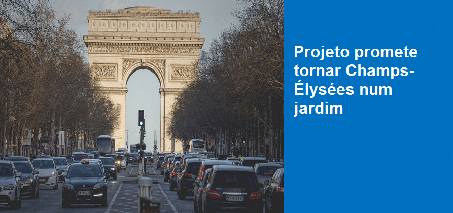 Projeto promete tornar Champs-Élysées num jardim