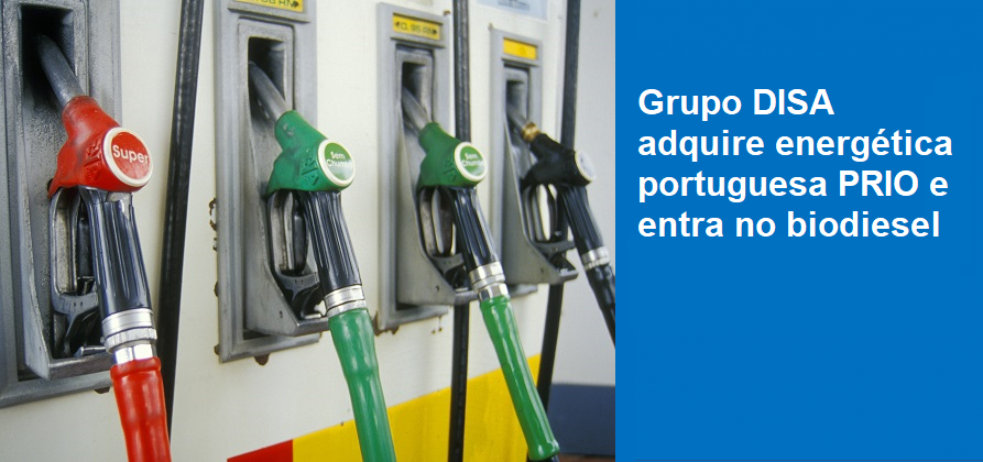 Grupo DISA adquire energética portuguesa PRIO e entra no biodiesel