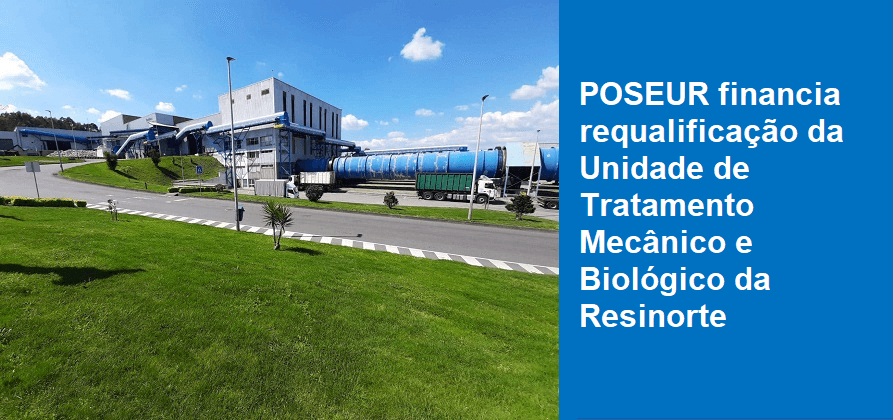 POSEUR financia requalificação da Unidade de Tratamento Mecânico e Biológico da Resinorte 